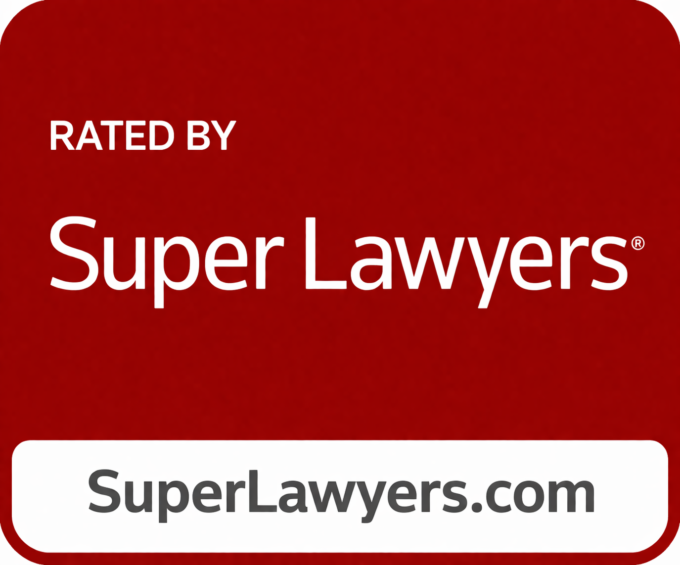 Red badge with white text reading Rated by Super Lawyers and website SuperLawyers.com in a white rounded rectangle.